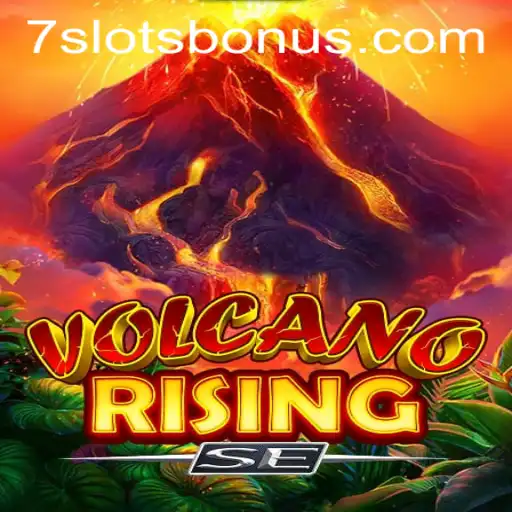 Exploring VolcanoRisingSE: The Ultimate Gaming Experience with 7SLOTS BONUS